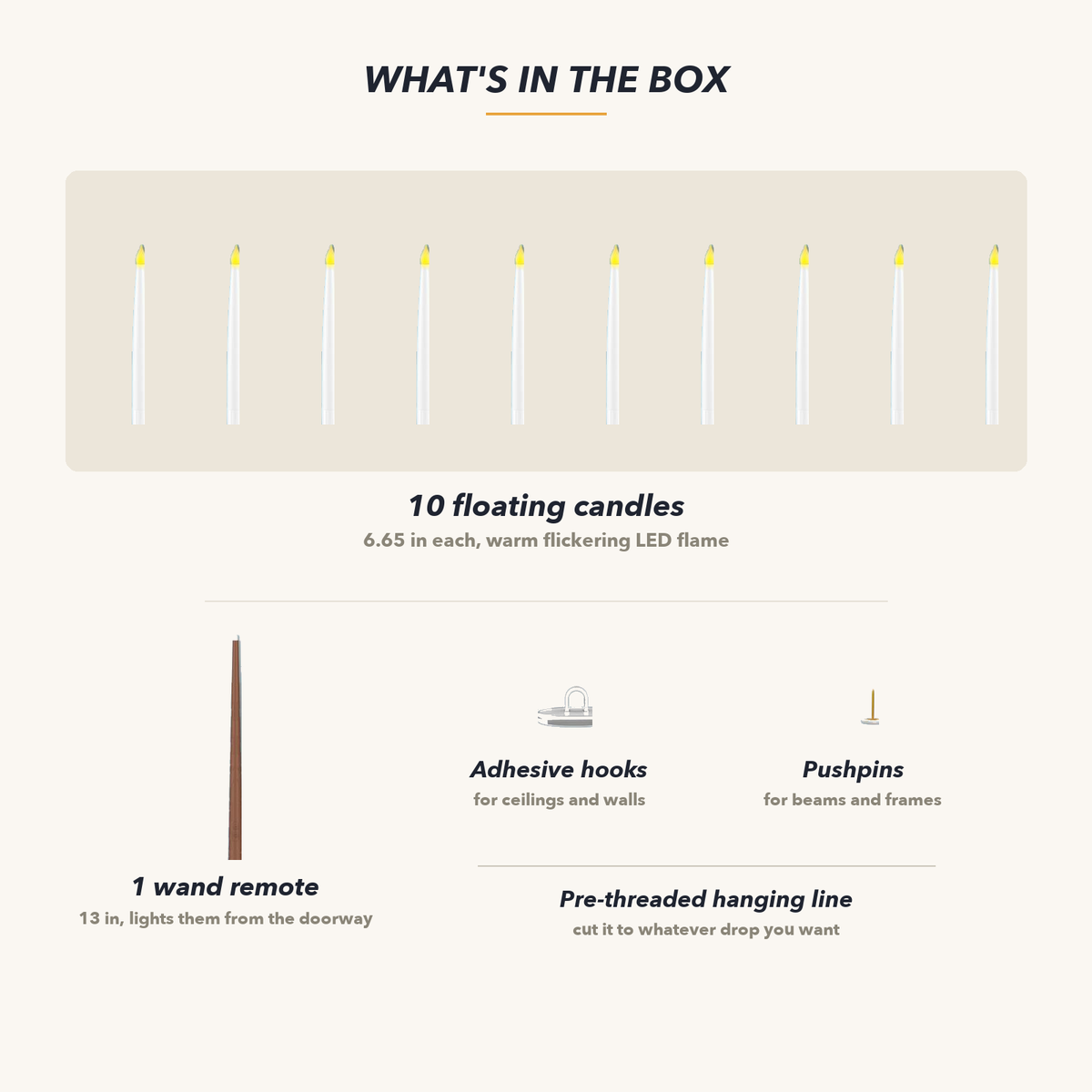 What is in the box: 10 floating candles, a wand remote, adhesive hooks, pushpins and hanging line